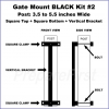 Gate Mount - BLACK -  Kit #2 - POST - SQUARE TOP & BOTTOM - 3.5 to 5.5 INCH