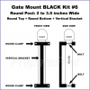 Gate Mount - BLACK -  Kit #6 - POST - ROUND TOP & ROUND BOTTOM - 2 to 3.5 INCH