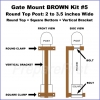 Gate Mount - BROWN -  Kit #5 - POST - ROUND TOP & SQUARE BOTTOM - 2 to 3.5 INCH