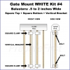Gate Mount - WHITE -  Kit #4 - BALUSTERS - 0.5 to 2 INCH